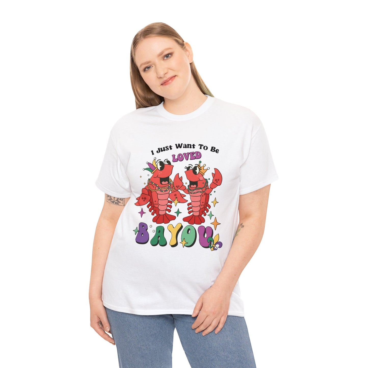 I Just Want to Be Loved Bayou - Adult Tee