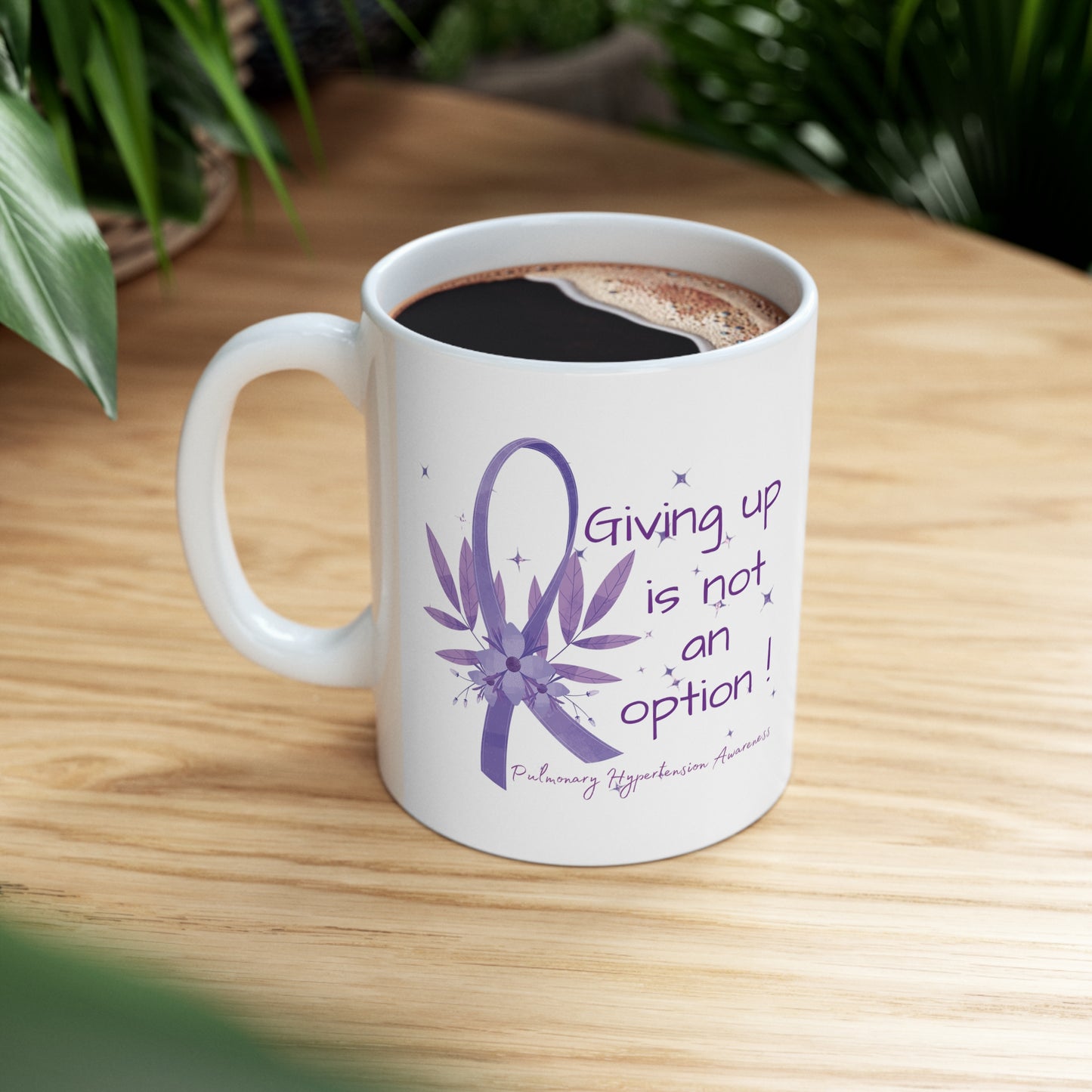 PH- Giving Up Is Not An Option - Ceramic Mug 11oz