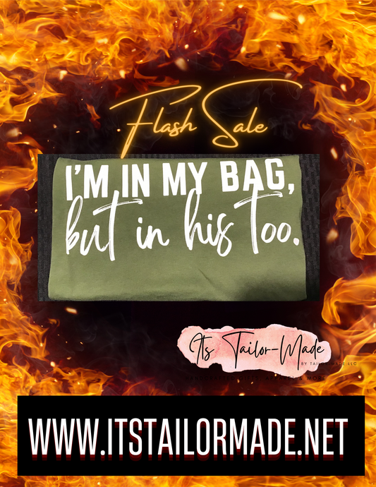 I'm In My Bag But In His Too