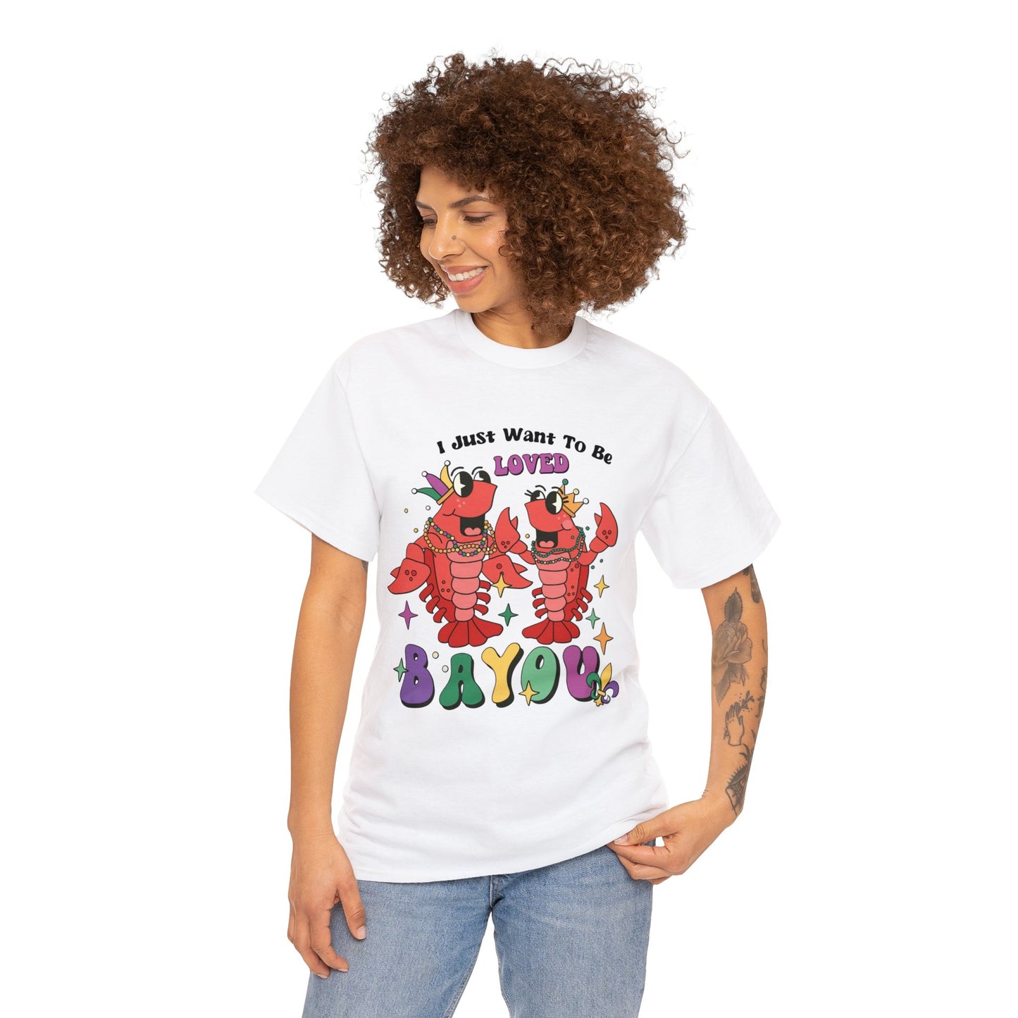 I Just Want to Be Loved Bayou - Adult Tee