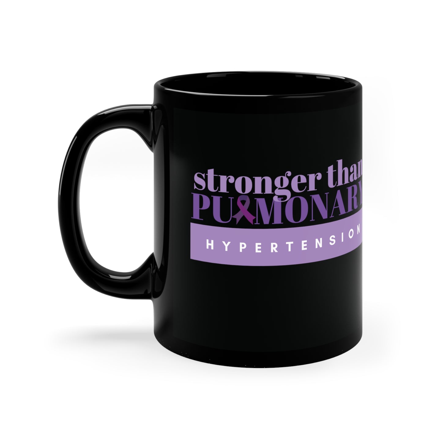 Stronger Than Pulmonary Hypertension 11oz Black Mug