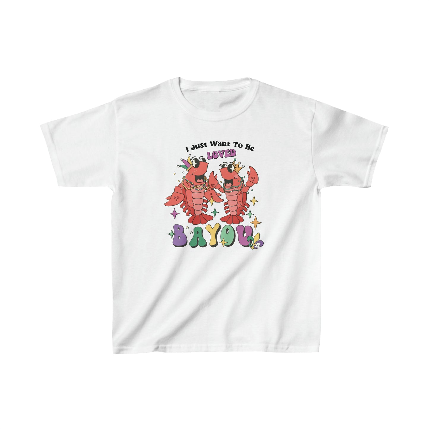I Just Want to Be Loved Bayou - Kids Tee