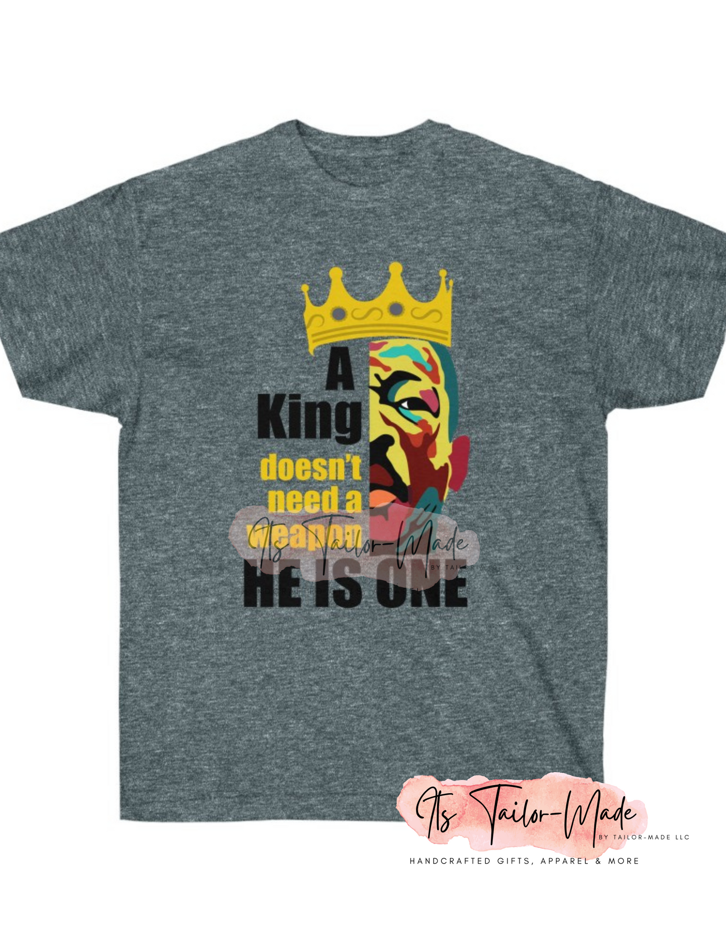 A King Is A Weapon Men's Tee
