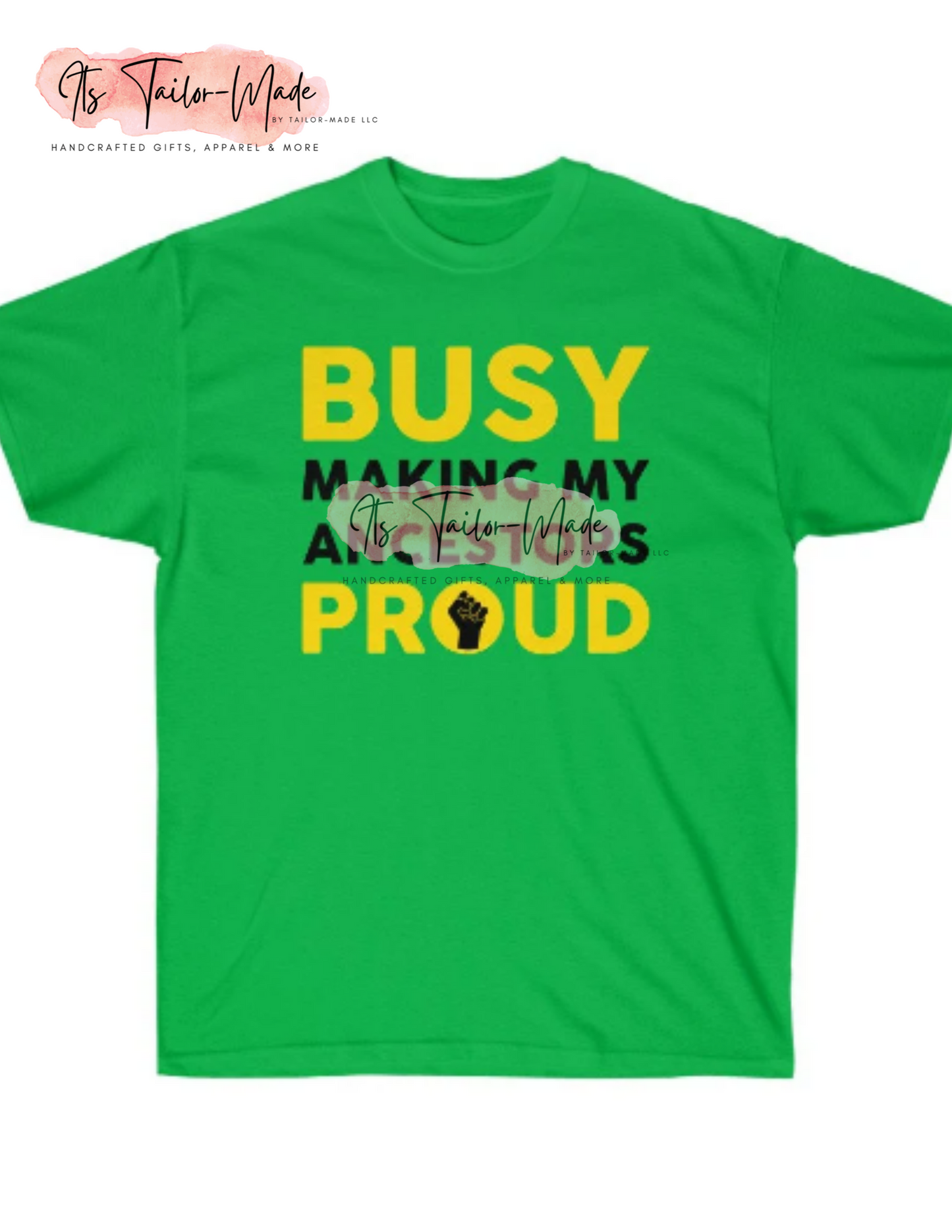 Busy Making My Ancestors Proud Tee