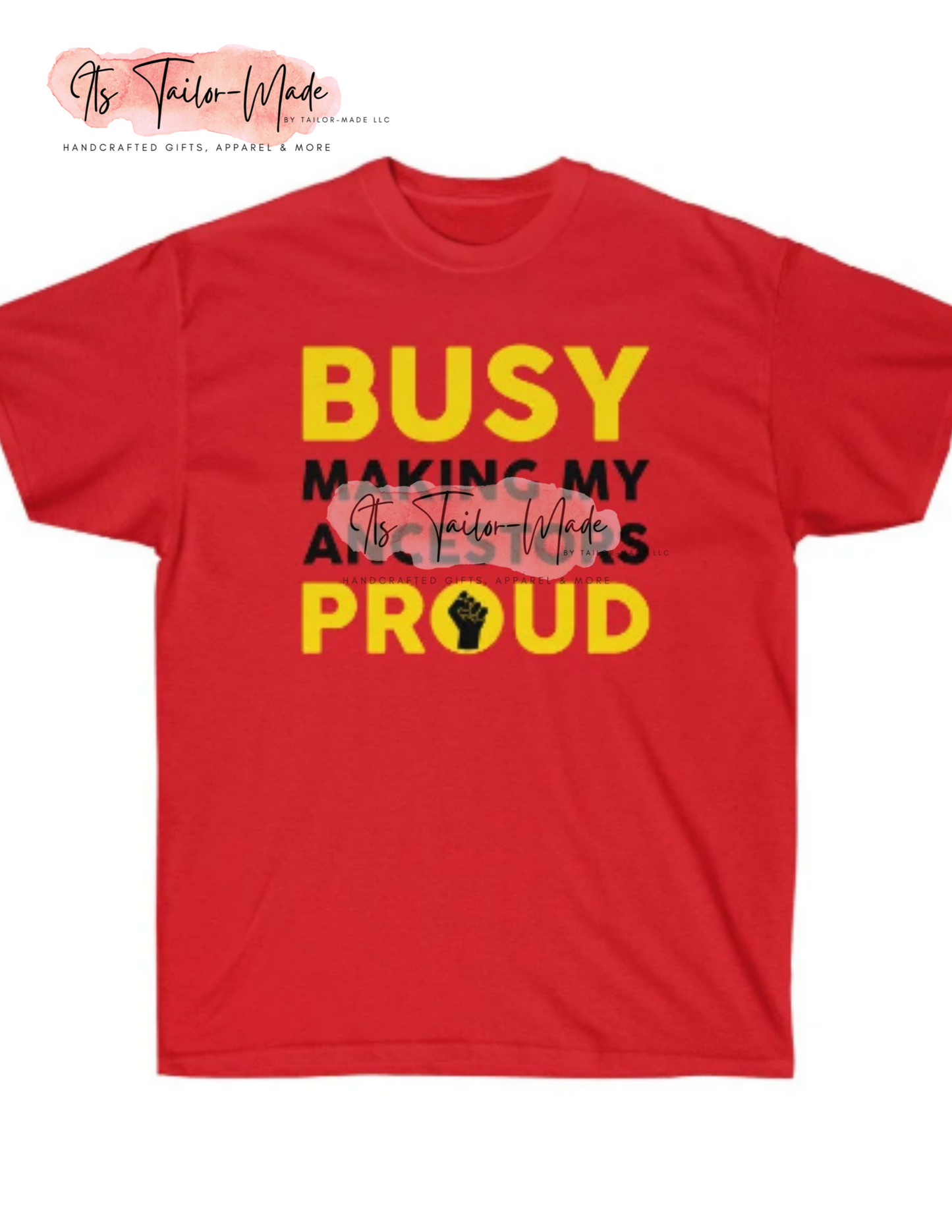 Busy Making My Ancestors Proud Tee
