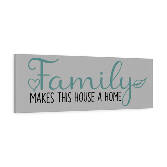 Family Makes A Home Canvas