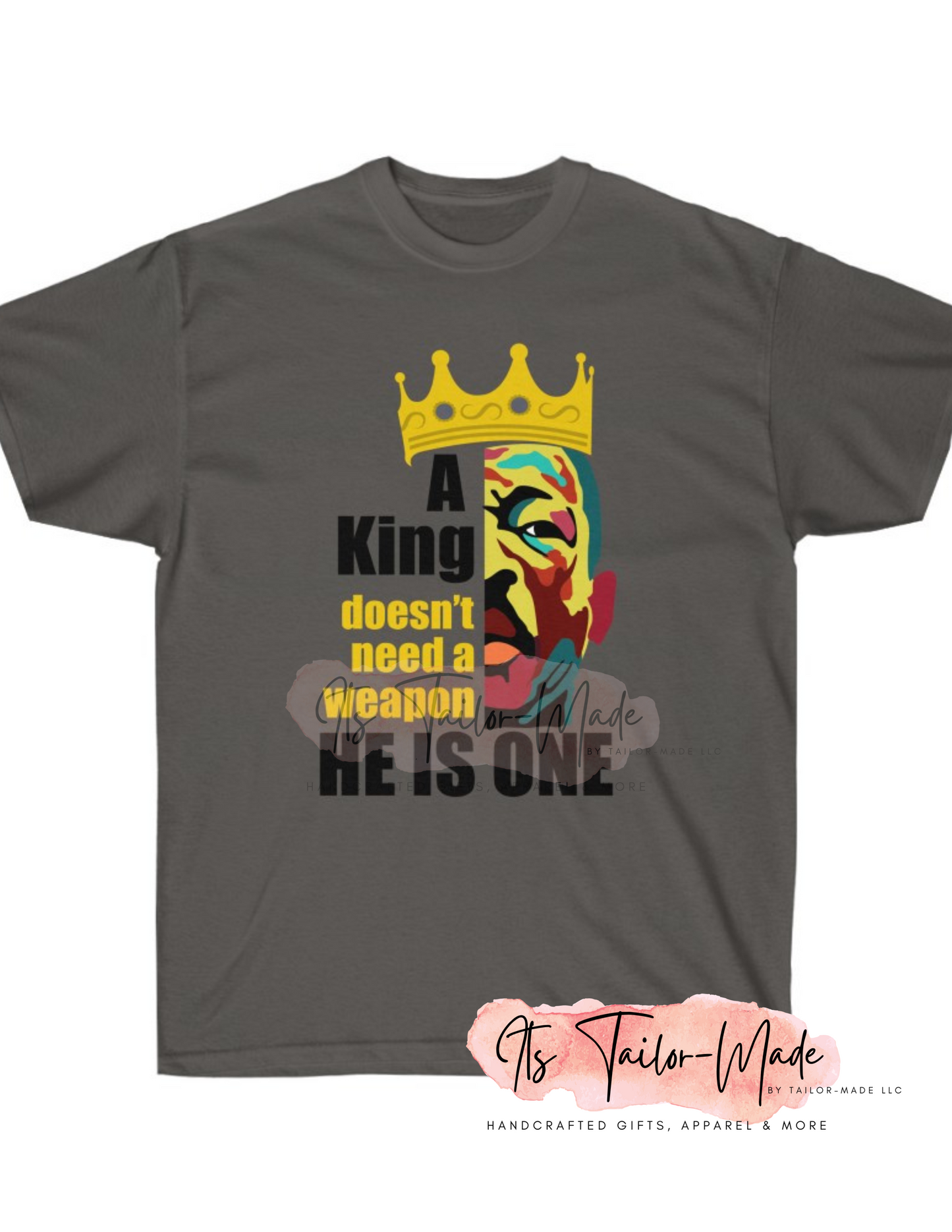 A King Is A Weapon Men's Tee