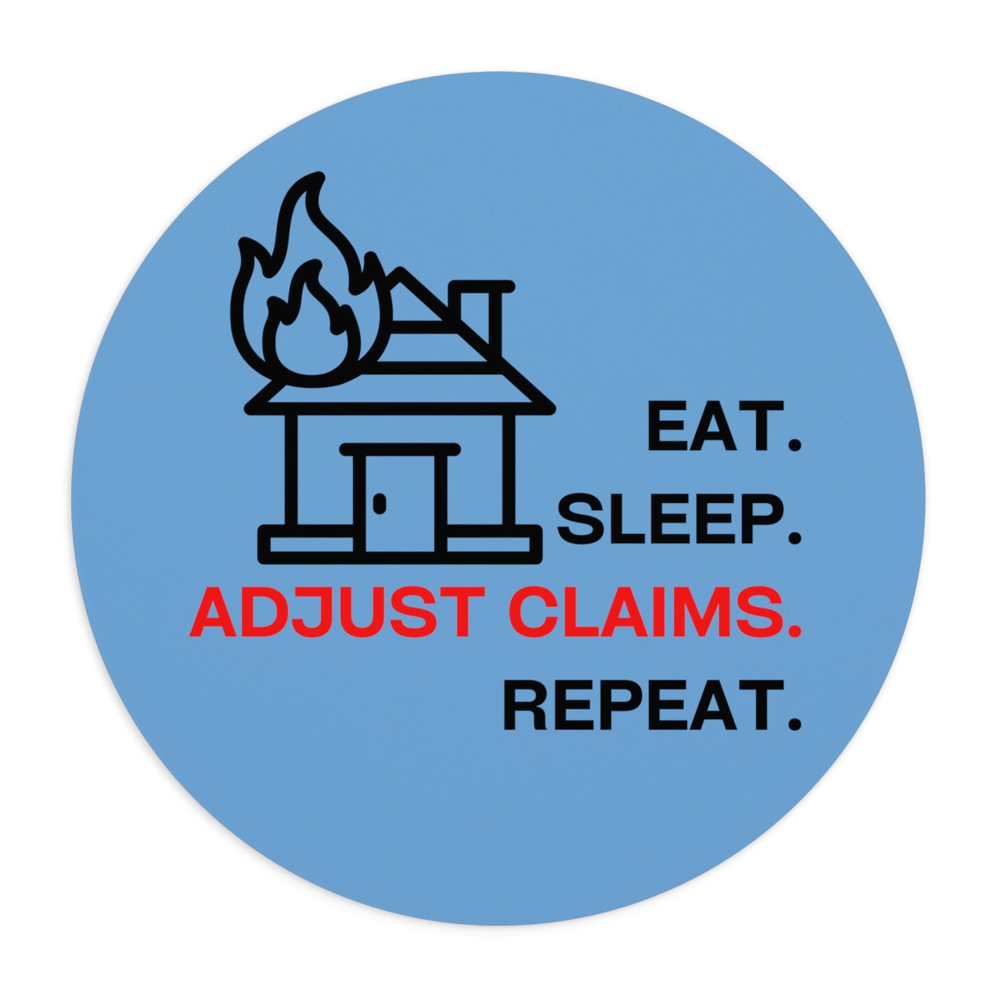 Claims Adjuster (House Fire/Light Blue) Mouse Pad