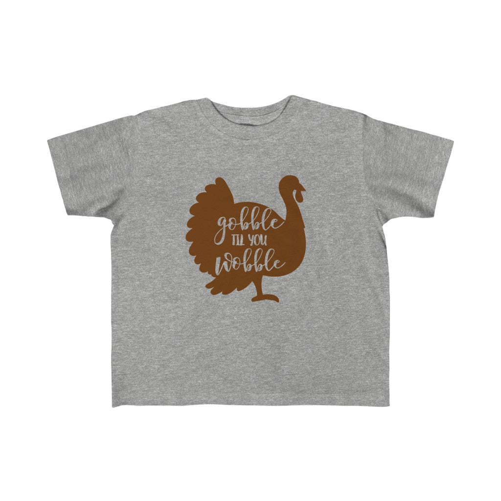 Gobble 'Til You Wobble Toddler Tee