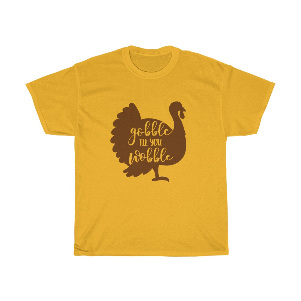 Gobble 'Til You Wobble Unisex Tee