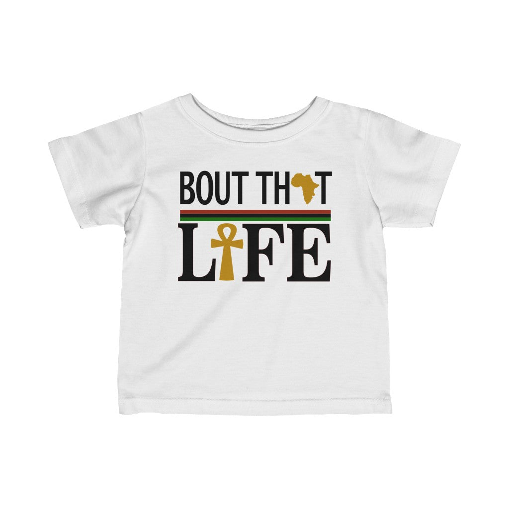 Bout That Life Infant Tee
