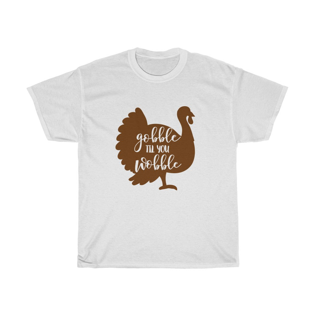 Gobble 'Til You Wobble Unisex Tee
