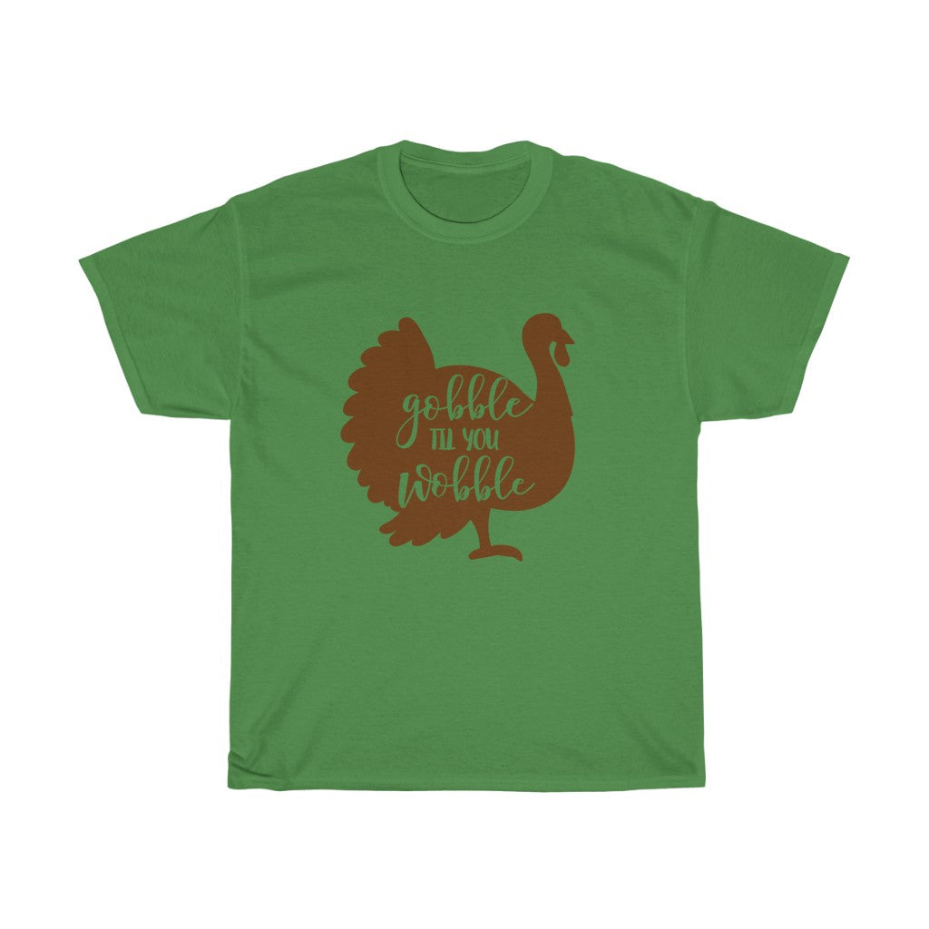 Gobble 'Til You Wobble Unisex Tee