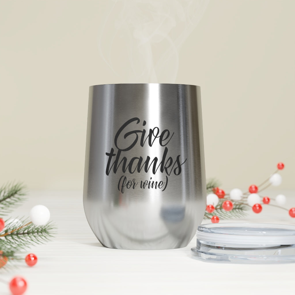 Give Thanks For Wine 12oz Insulated Wine Tumbler