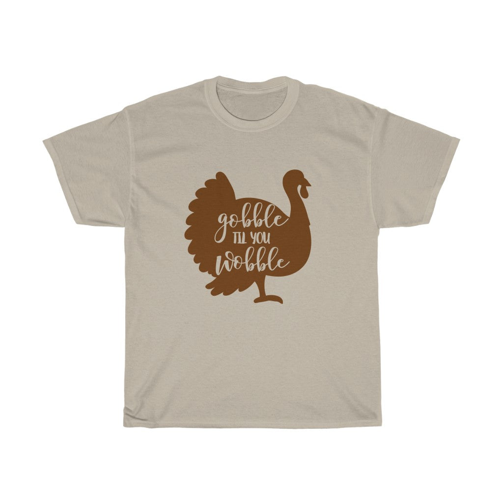 Gobble 'Til You Wobble Unisex Tee