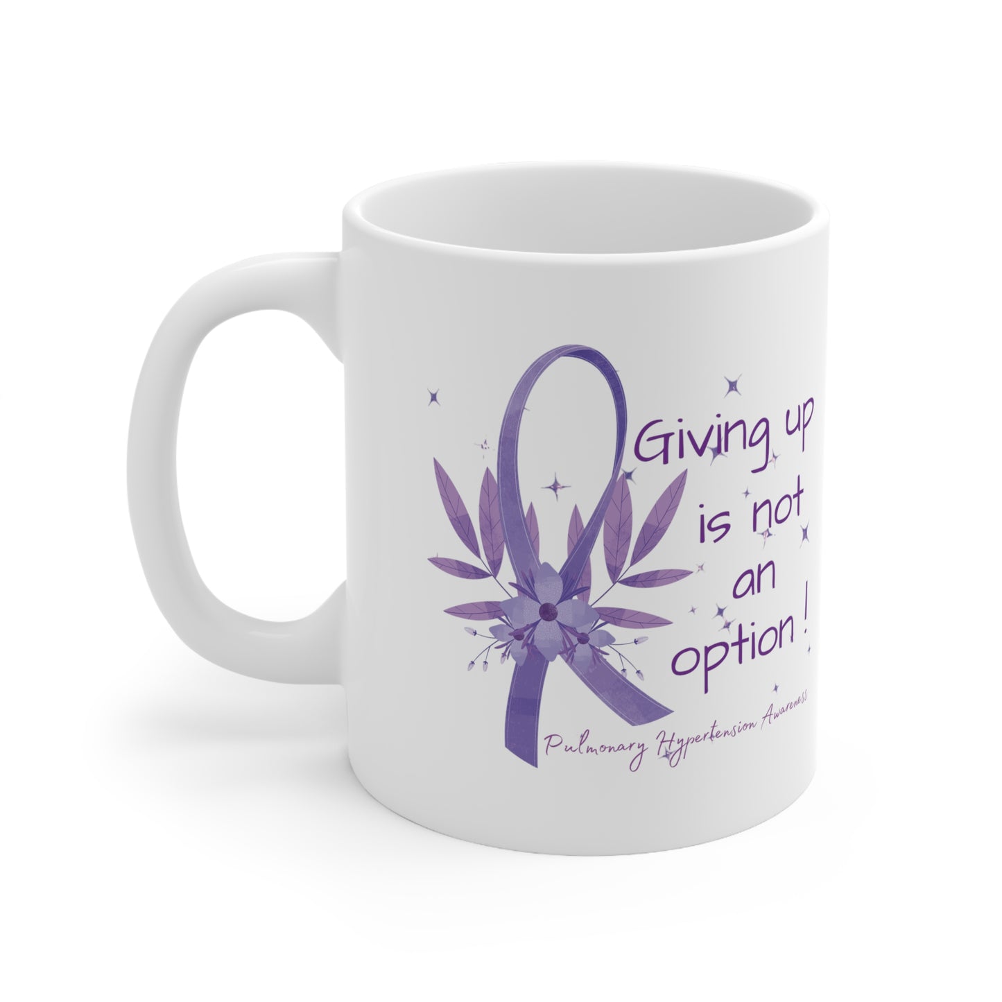 PH- Giving Up Is Not An Option - Ceramic Mug 11oz