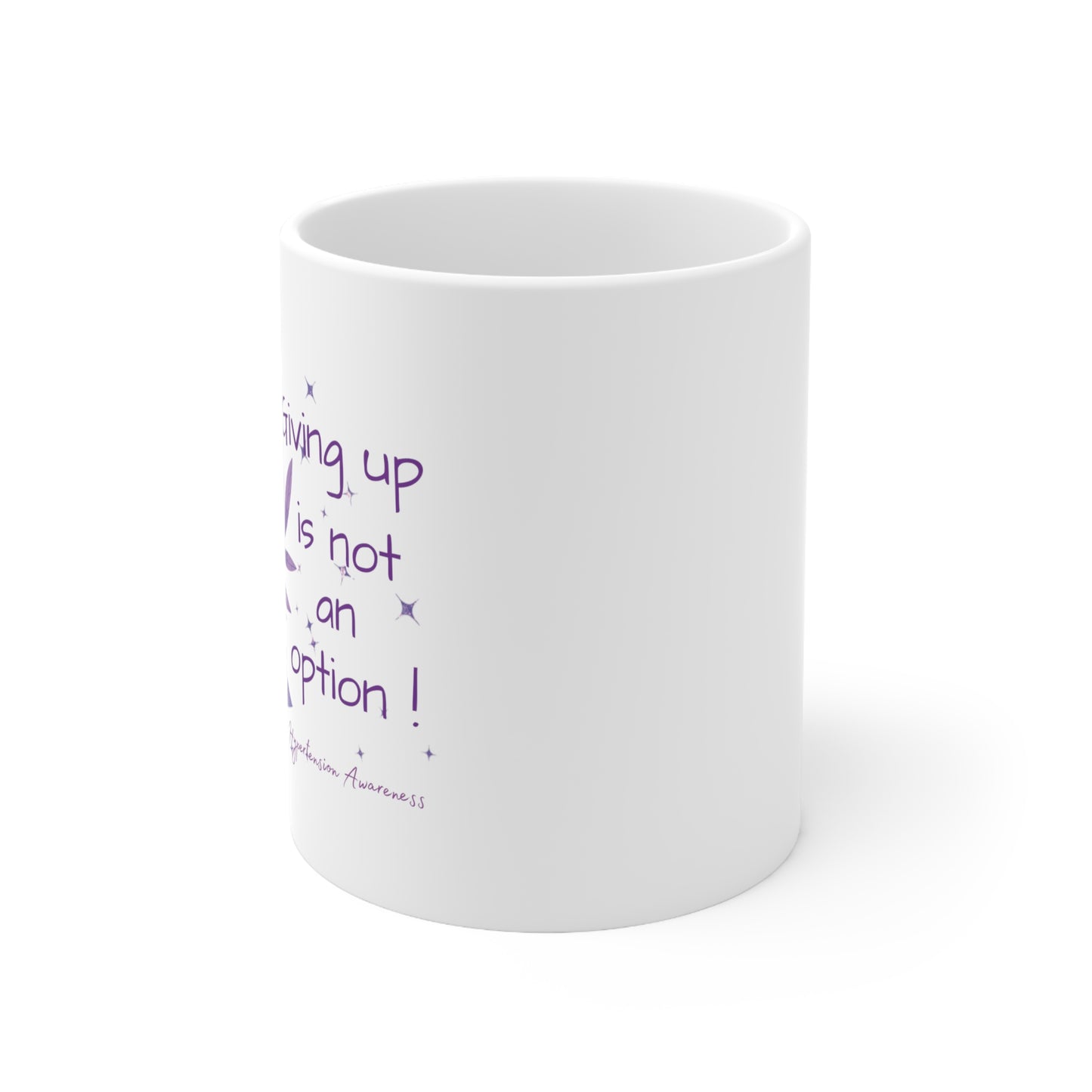 PH- Giving Up Is Not An Option - Ceramic Mug 11oz