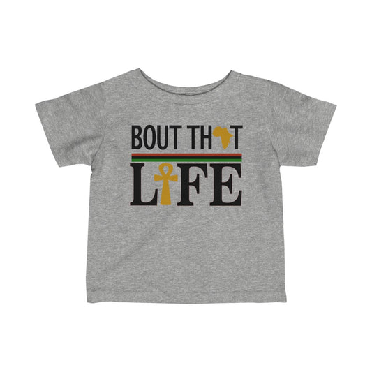 Bout That Life Infant Tee