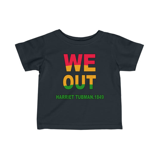 We Out Juneteenth Infant Tee