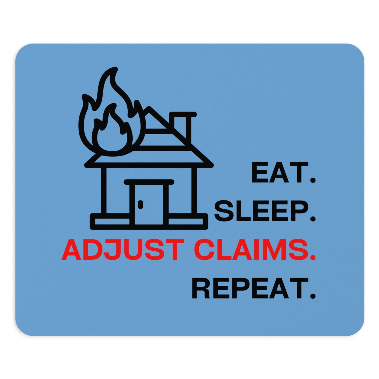 Claims Adjuster (House Fire/Light Blue) Mouse Pad